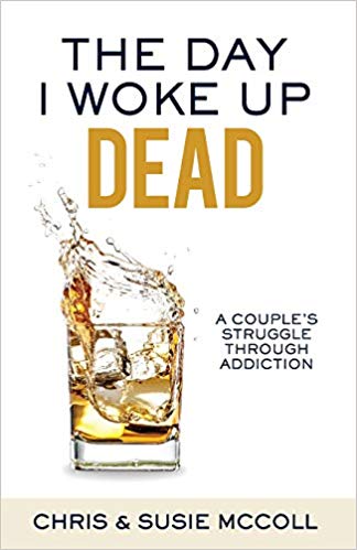 The Day I Woke Up Dead: A Couple's Struggle Through Addiction