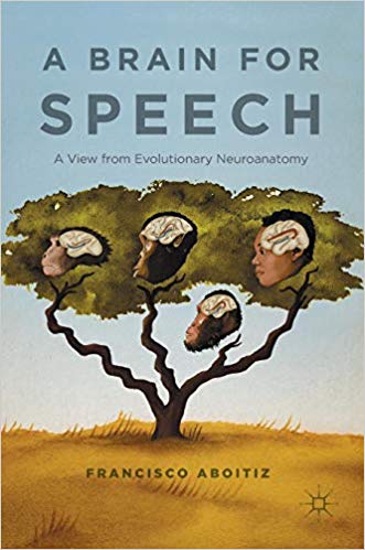 A Brain for Speech: A View from Evolutionary Neuroanatomy
