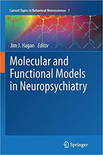 Molecular and Functional Models in Neuropsychiatry (Current Topics in Behavioral Neurosciences)