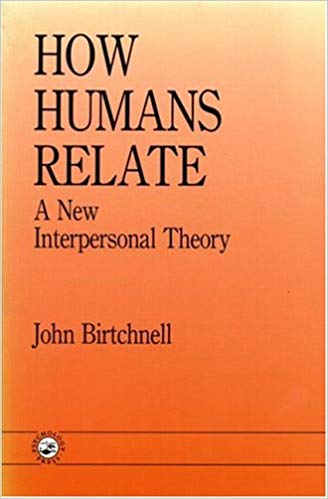 How Humans Relate: A New Interpersonal Theory (Human Evolution, Behavior, and Intelligence)