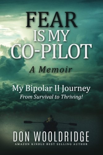 Fear is My Co-Pilot: A Memoir | My Bipolar II Journey
