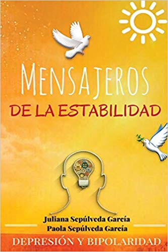 Mensajeros de la Estabilidad: Depresión y Bipolaridad (Spanish Edition)