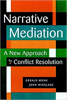Narrative Mediation : A New Approach to Conflict Resolution