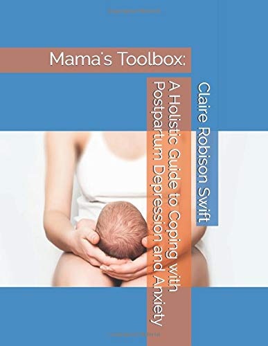 A Holistic Guide to Coping with  Postpartum Depression and Anxiety (Mama's Toolbox)