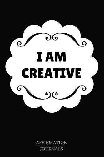 I Am Creative: Affirmation Journal, 6 x 9 inches, Lined Notebook, I Am Creative