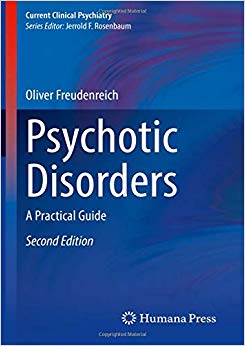 Psychotic Disorders: A Practical Guide (Current Clinical Psychiatry)