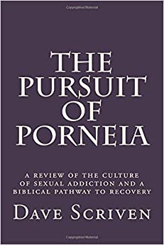 The Pursuit of Porneia: a review of the culture of sexual addiction and a biblical pathway to recovery