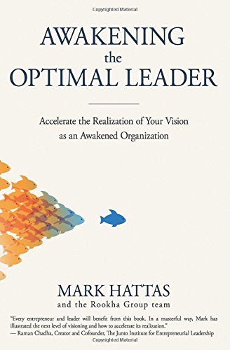 Awakening the Optimal Leader: Accelerate the Realization of Your Vision as an Awakened Organization