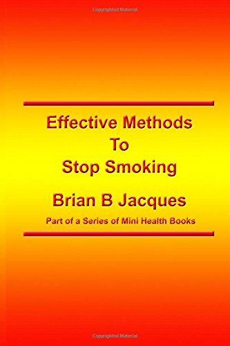 Effective Methods To Stop Smoking (Mini Health Series) (Volume 7)