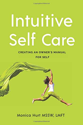 Intuitive Self Care: Creating an Owner's Manual for Self