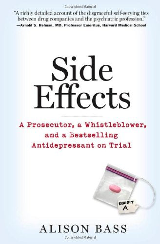 Side Effects: A Prosecutor, a Whistleblower, and a Bestselling Antidepressant on Trial