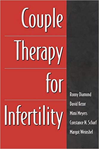 Couple Therapy for Infertility (The Guilford Family Therapy Series)