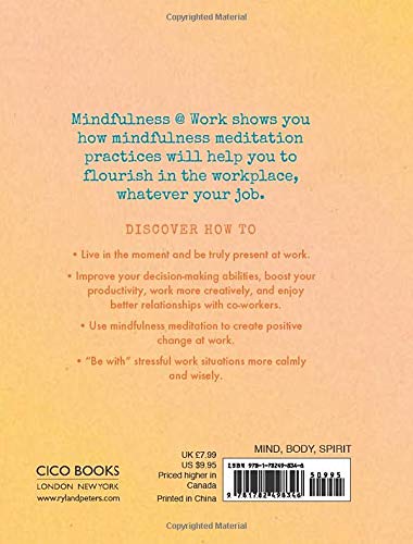 Mindfulness @ Work: Simple meditations and practices for a more stress-free and productive working life