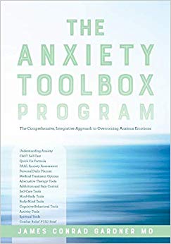 The Anxiety Toolbox Program: The Comprehensive, Integrative Approach to Overcoming Anxious Emotions