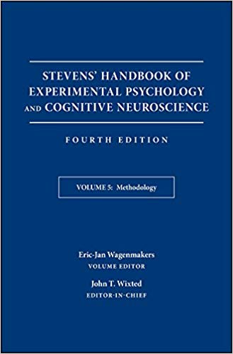 Stevens' Handbook of Experimental Psychology and Cognitive Neuroscience, Methodology (Stevens' Handbook of Experimental Psychology and Cognitive Neuroscience (4th Edition))