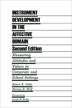 Instrument Development in the Affective Domain: Measuring Attitudes and Values in Corporate and School Settings (Evaluation in Education and Human Services)