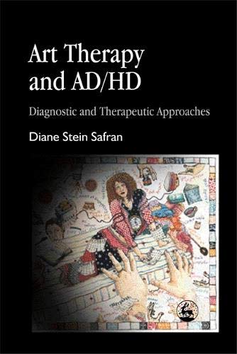 Art Therapy and AD/HD: Diagnostic and Therapeutic Approaches