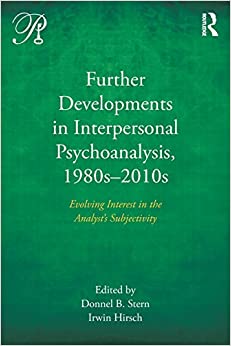 Further Developments in Interpersonal Psychoanalysis, 1980s-2010s (Psychoanalysis in a New Key Book Series)