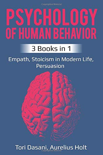 Psychology of Human Behavior: 3 Books in 1 - Empath, Stoicism in Modern Life, Persuasion