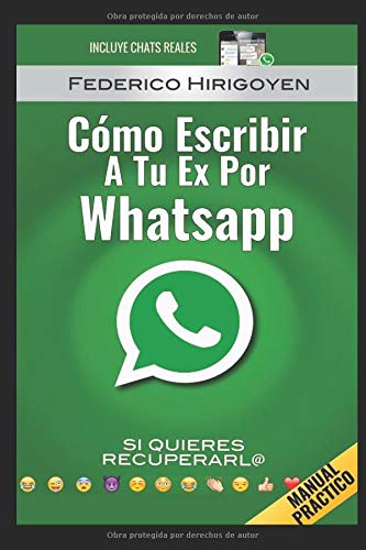 Como Escribir a tu Ex por Whatsapp: si quieres recuperarl@ (Spanish Edition)
