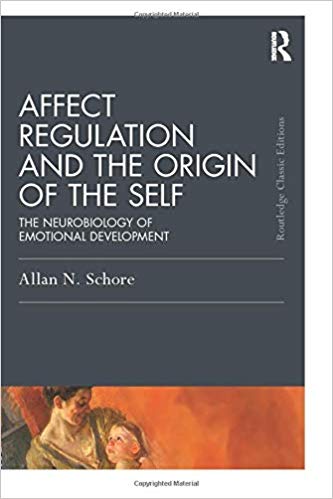 Affect Regulation and the Origin of the Self (Psychology Press & Routledge Classic Editions)