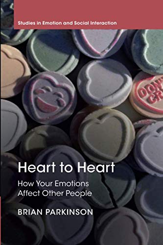 Heart to Heart: How Your Emotions Affect Other People (Studies in Emotion and Social Interaction)