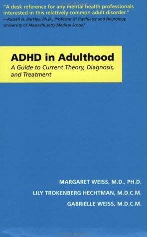 ADHD in Adulthood: A Guide to Current Theory, Diagnosis, and Treatment (A Johns Hopkins Press Health Book)