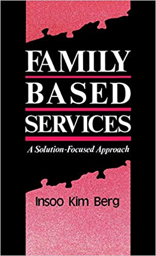 Family Based Services: A Solution-Based Approach (Norton Professional Books)