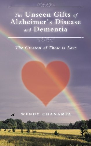 The Unseen Gifts of Alzheimer's Disease and Dementia