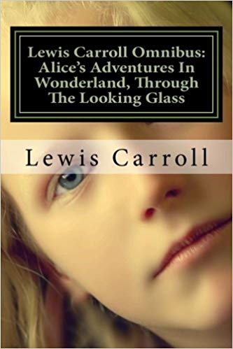 Lewis Carroll Omnibus: Alice In Wonderland, Through The Looking Glass