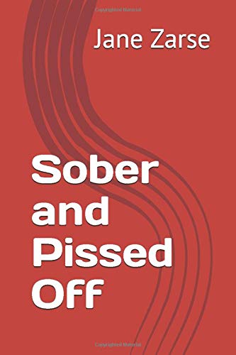 Sober and Pissed Off