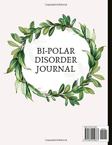 Bi-Polar Disorder Journal: Beautiful Journal and Workbook To Track Moods and Bipolar Symptoms, Energy, Therapy, Coping Skills, & Lots Of Lined Journal ... Quotes, Illustrations, Prompts & More!