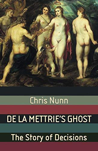 De La Mettrie's Ghost: The Story Of Decisions (Macmillan Science)