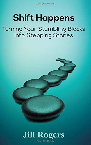 Shift Happens: Turning Your Stumbling Blocks Into Stepping Stones