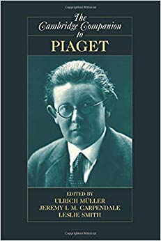 The Cambridge Companion to Piaget (Cambridge Companions to Philosophy)