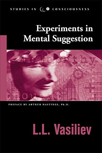 Experiments in Mental Suggestion (Studies in Consciousness)