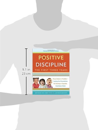 Positive Discipline: The First Three Years, Revised and Updated Edition: From Infant to Toddler--Laying the Foundation for Raising a Capable, Confident