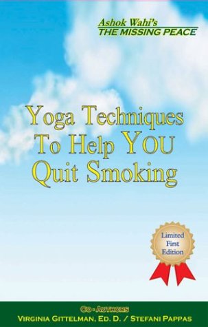 Ashok Wahi's the Missing Peace: Yoga Techniques to Help You Quit Smoking