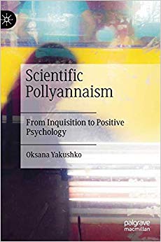 Scientific Pollyannaism: From Inquisition to Positive Psychology