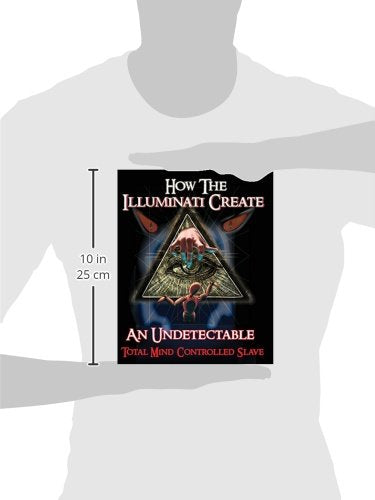How The Illuminati Create An Undetectable Total Mind Controlled Slave