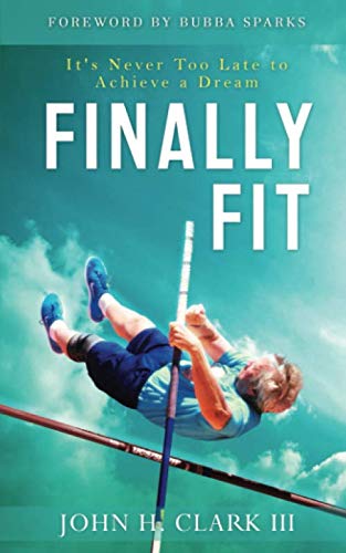 Finally Fit: It's Never Too Late to Achieve a Dream