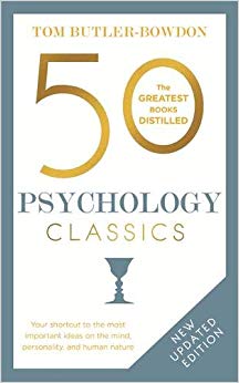 50 Psychology Classics, Second Edition: Your shortcut to the most important ideas on the mind, personality, and human nature (50 Classics)