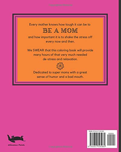 All Great Moms F*ck ...ing Swear: Cussing Coloring Book For Mothers | When Motherhood Gets Too Tough (Sarcastic Coloring Books For Cool Women)