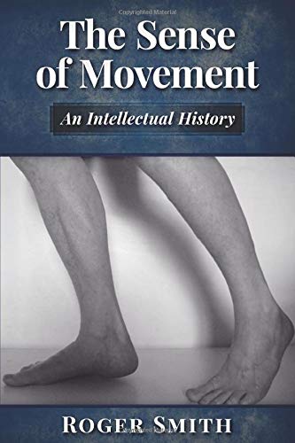 The Sense of Movement: An Intellectual History