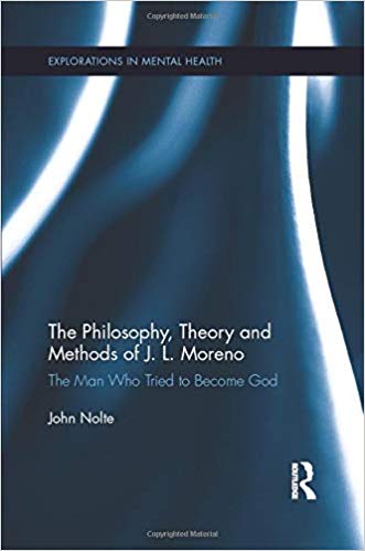 The Philosophy, Theory and Methods of J. L. Moreno