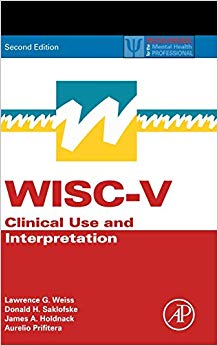 WISC-V: Clinical Use and Interpretation (Practical Resources for the Mental Health Professional)