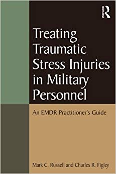 Treating Traumatic Stress Injuries in Military Personnel (Psychosocial Stress Series)