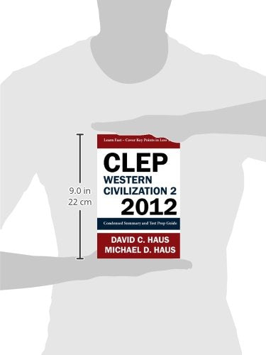 CLEP Western Civilization 2 - 2012: Condensed Summary and Test Prep Guide
