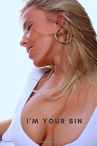 I'm your sin: Sexual Notebook, Sex, Gift for Men, Gift For Women (110 Pages, Blank, 6 x 9)(Sexual Gifts)