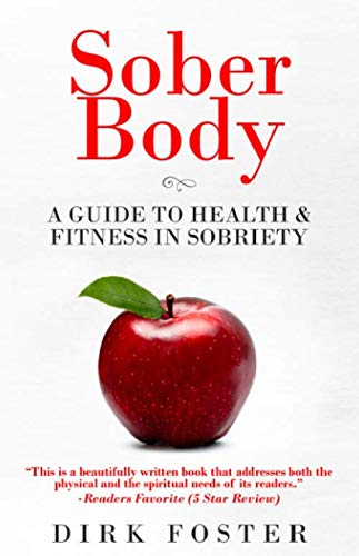 Sober Body: A Guide to Health and Fitness in Sobriety